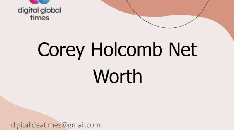 corey holcomb net worth 1834