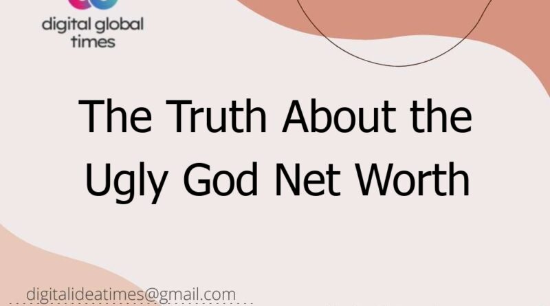 the truth about the ugly god net worth 1862
