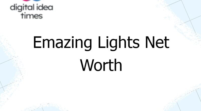 emazing lights net worth 10695