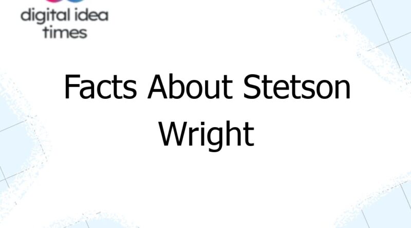 facts about stetson wright 5567