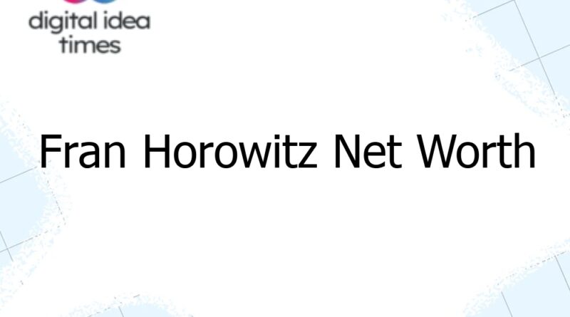 fran horowitz net worth 10759
