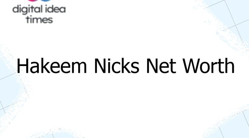 hakeem nicks net worth 7161