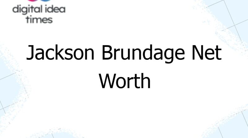 jackson brundage net worth 13385