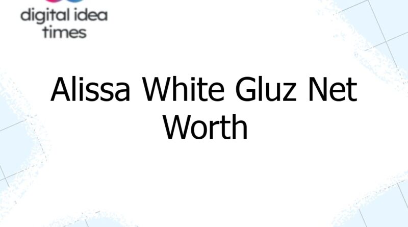 alissa white gluz net worth 12365