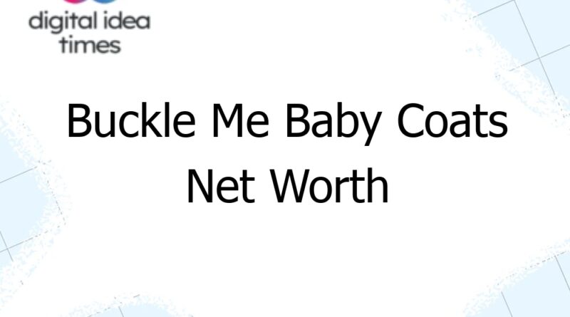 buckle me baby coats net worth 12635