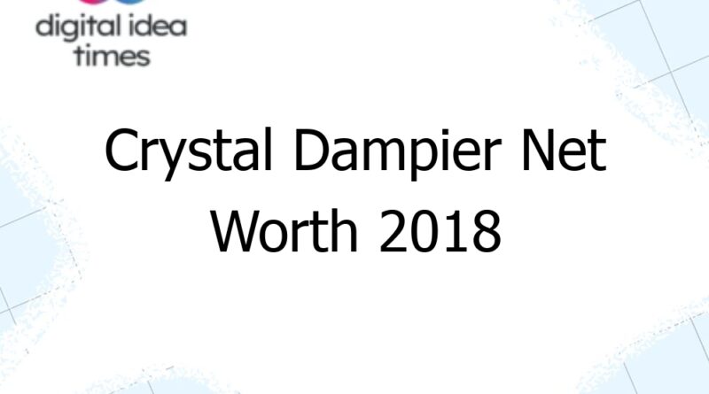 crystal dampier net worth 2018 12811