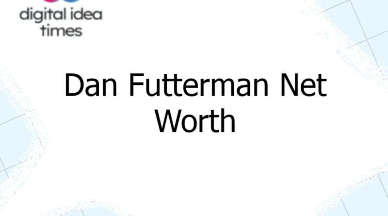 dan futterman net worth 12831