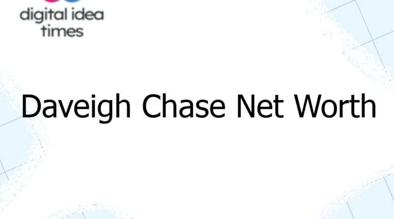 daveigh chase net worth 12883