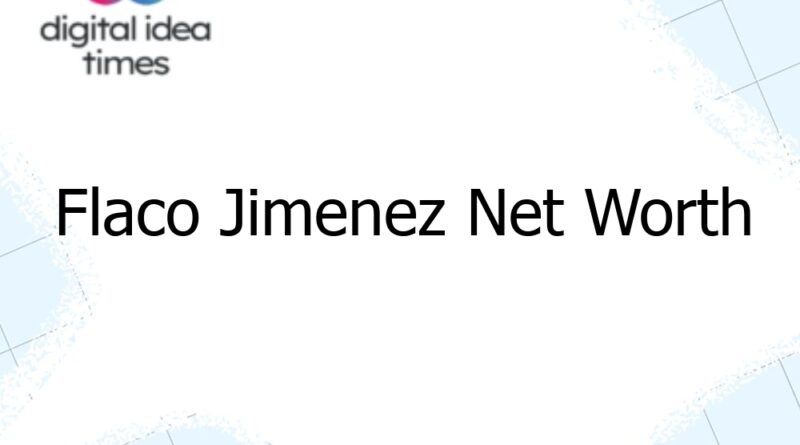 flaco jimenez net worth 13151