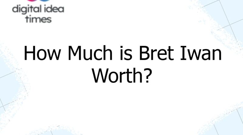 how much is bret iwan worth 12583