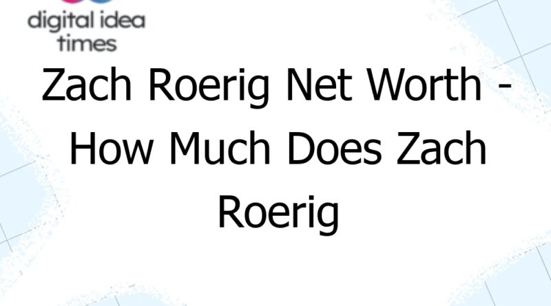 zach roerig net worth how much does zach roerig earn 12275