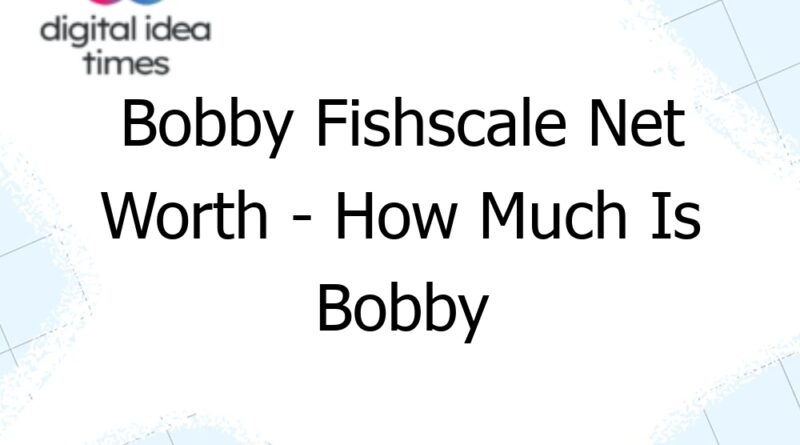 Bobby Fishscale Net Worth How Much Is Bobby Fishscale Worth?